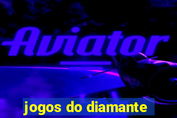 jogos do diamante